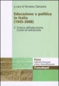 Educazione e politica in Italia (1945-2008). 5.Scienza dell'educazione, scuola ed extrascuola