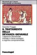 Il trattamento della devianza giovanile. L'approccio psicosociale orientato in senso ecologico e cognitivo comportamentale