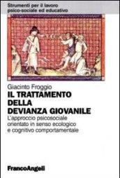 Il trattamento della devianza giovanile. L'approccio psicosociale orientato in senso ecologico e cognitivo comportamentale