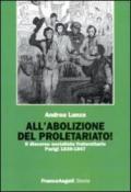 All'abolizione del proletariato! Il discorso socialista fraternitario. Parigi 1839-1847: Il discorso socialista fraternitario. Parigi 1839-1847 (Storia-Studi e ricerche)