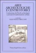 Aree archeologiche e centri storici. Costituzione dei Parchi archeologici e processi di trasformazione urbana