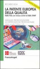 La patente europea della qualità EQDL FULL con inclusa anche la EQDL START. Manuale per raggiungere la certificazione professionale. Con 2 CD-ROM