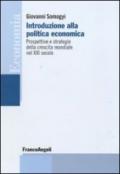 Introduzione alla politica economica. Prospettive e strategie della crescita mondiale nel XXI secolo