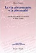 La via psicosomatica e la psicoanalisi