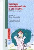 Esperienze traumatiche di vita in età evolutiva. EMDR come terapia