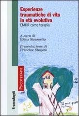 Esperienze traumatiche di vita in età evolutiva. EMDR come terapia