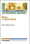 La distanza sociale. Milano e i ghetti virtuali