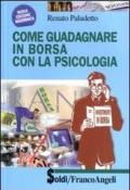 Come guadagnare in borsa con la psicologia