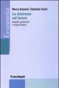 La sicurezza sul lavoro. Aspetti gestionali e organizzativi