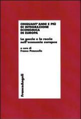 Cinquant'anni e più di integrazione economica in Europa. La goccia e la roccia nell'economia europea