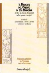 Il mercato del credito in età moderna. Reti e operatori finanziari nello spazio europeo