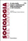 Il ciclo della merce: cambiamenti della produzione e del consumo