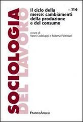 Il ciclo della merce: cambiamenti della produzione e del consumo