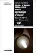 Duemilanove: l'anno della crisi. Il lavoro tra contrazione della domanda e interventi di sostegno. Rapporto 2010