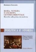 Roma, Venezia e l'Europa centro-orientale. Ricerche sulla prima età moderna