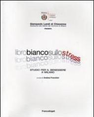 Libro bianco sullo stress. Studio per il benessere a Milano