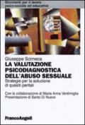 La valutazione psicodiagnostica dell'abuso sessuale. Strategie per la soluzione di quesiti peritali