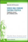 Verso una comune cultura politica. Competenze e processi per la cittadinanza attiva