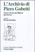 L'archivio di Piero Gobetti. Tracce di una prodigiosa giovinezza