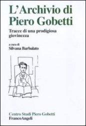 L'archivio di Piero Gobetti. Tracce di una prodigiosa giovinezza