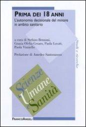 Prima dei 18 anni. L'autonomia decisionale del minore in ambito sanitario (Scienze umane e sanità)