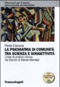 La psichiatria di comunità tra scienza e soggettività. Linee di pratica clinica nei servizi di salute mentale