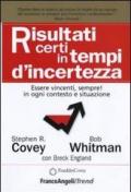 Risultati certi in tempi d'incertezza. Essere vincenti, sempre! in ogni contesto e situazione