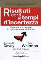 Risultati certi in tempi d'incertezza. Essere vincenti, sempre! in ogni contesto e situazione