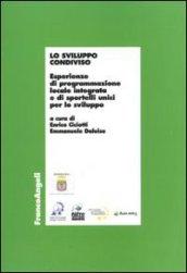 Lo sviluppo condiviso. Esperienze di programmazione locale integrata e di sportelli unici per lo sviluppo