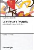 La scienza e l'oggetto. Autocritica del sapere strategico