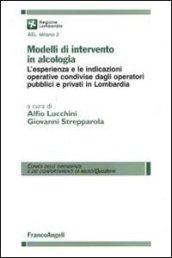 Modelli di intervento in alcologia. L'esperienza e le indicazioni operative condivise dagli operatori pubblici e privati in Lombardia