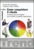 Come conquistare il cliente. Il metodo Success Insights per eccellere in qualsiasi negoziazione