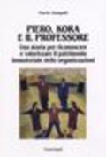 Piero, Kora e il professore. Una storia per riconoscere e valorizzare il patrimonio immateriale delle organizzazioni