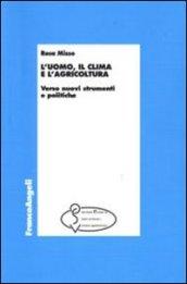 L'uomo, il clima e l'agricoltura. Verso nuovi strumenti e politiche