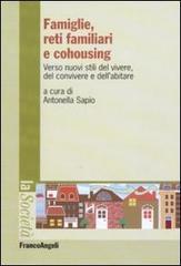 Famiglie, reti familiari e cohousing. Verso nuovi stili del vivere, del convivere e dell'abitare