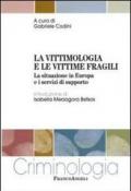 La vittimologia e le vittime fragili. La situazione in Europa e i servizi di supporto