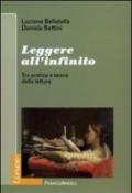 Leggere all'infinito. Tra pratica e teoria della lettura: Tra pratica e teoria della lettura (Linee)