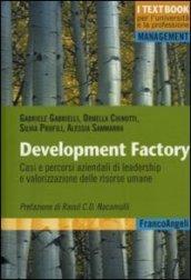 Development factory. Casi e percorsi aziendali di leadership e valorizzazione delle risorse umane