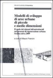 Modelli di sviluppo di aree urbane di piccole e medie dimensioni. Il ruolo dei sistemi infrastrutturali nei processi di rigenerazione urbana. Scuola estiva 2009