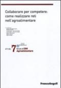 Settimo Forum di Cdo agroalimentare 2010. Collaborare per competere: come realizzare reti nell'agroalimentare