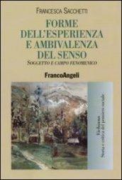 Forme dell'esperienza e ambivalenza del senso. Soggetto e campo fenomenico