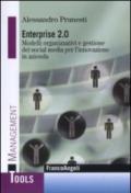 Enterprise 2.0. Modelli organizzativi e gestione dei social media per l'innovazione in azienda