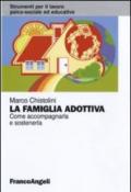 La famiglia adottiva. Come accompagnarla e sostenerla