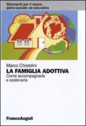 La famiglia adottiva. Come accompagnarla e sostenerla