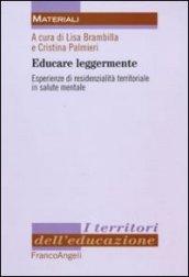 Educare leggermente. Esperienze di residenzialità territoriale in salute mentale