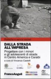 Dalla strada all'impresa. Progettare con i minori e gli adolescenti di strada in Centro America e Caraibi