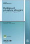 Cambiamenti nel sistema alimentare. Nuovi problemi, strategie, politiche. XLVI Convegno Sidea, Piacenza, 16-19 settembre 2010