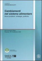 Cambiamenti nel sistema alimentare. Nuovi problemi, strategie, politiche. XLVI Convegno Sidea, Piacenza, 16-19 settembre 2010