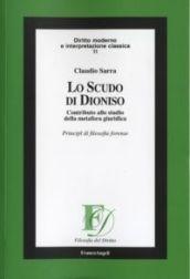Lo scudo di Dioniso. Contributo allo studio della metafora giuridica. Principi di filosofia forense
