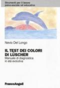 Il test dei colori di Luscher. Manuale di diagnostica in età evolutiva